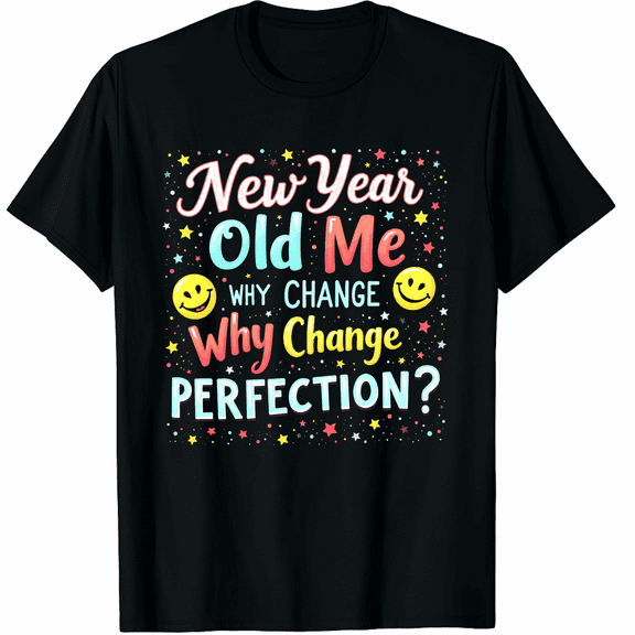 New Year, Old Me Funny New Year's Resolution Graphic Tee T-Shirt for Men Women
