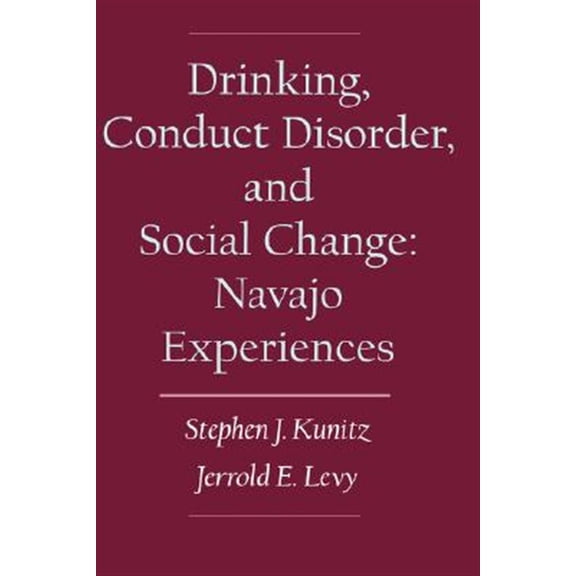 Pre-Owned Drinking, Conduct Disorder, and Social Change: Navajo Experiences, (Hardcover)