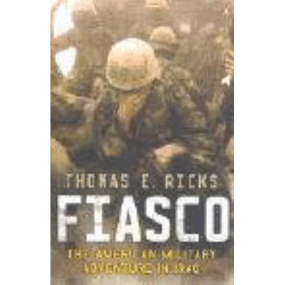 Pre-Owned Fiasco : The American Military Adventure in Iraq (Paperback) 0713999586 9780713999587