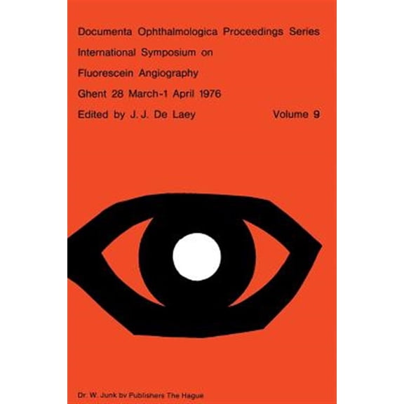 Pre-Owned Documenta Ophthalmologica Proceedings International Symposium on Fluorescein Angiography Ghent 28 March-1 April 1976, Book 9, (Paperback)