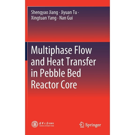 Multiphase Flow and Heat Transfer in Pebble Bed Reactor Core, (Hardcover)