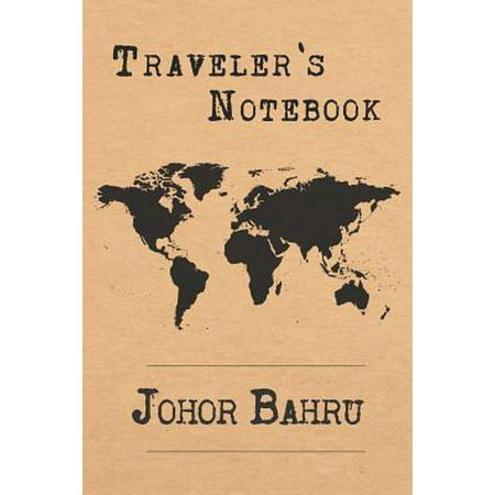 Traveler's Notebook Johor Bahru: 6x9 Travel Journal or Diary with prompts, Checklists and Bucketlists perfect gift for your Trip to Johor Bahru (Malay