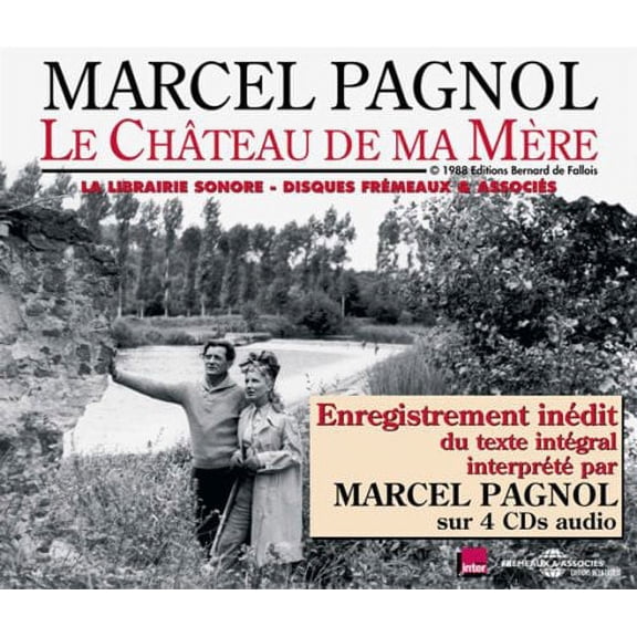 Le Chateau De Ma Mere: Lu Par Marcel Pagnol