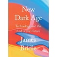 thumbnail image 4 of New Dark Age: Technology and the End of the Future, 4 of 4