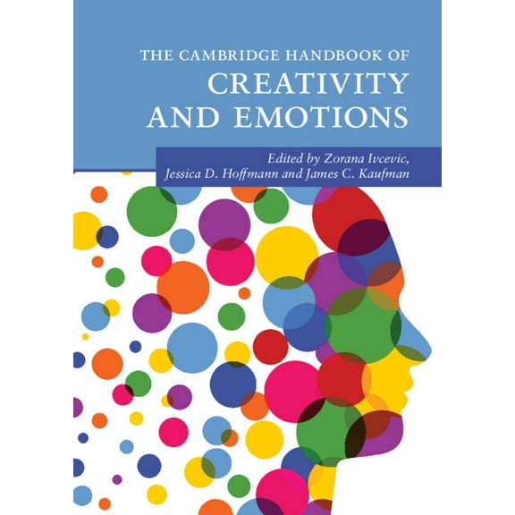 Cambridge Handbooks in Psychology The Cambridge Handbook of Creativity and Emotions, (Hardcover)