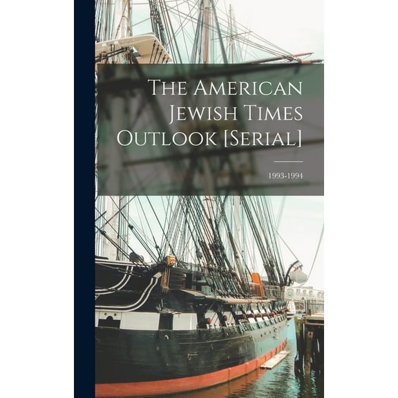 The American Jewish Times Outlook [serial]; 1993-1994, (Hardcover)