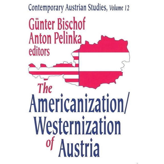 Contemporary Austrian Studies The Americanization/Westernization of Austria, Book 12, (Paperback)