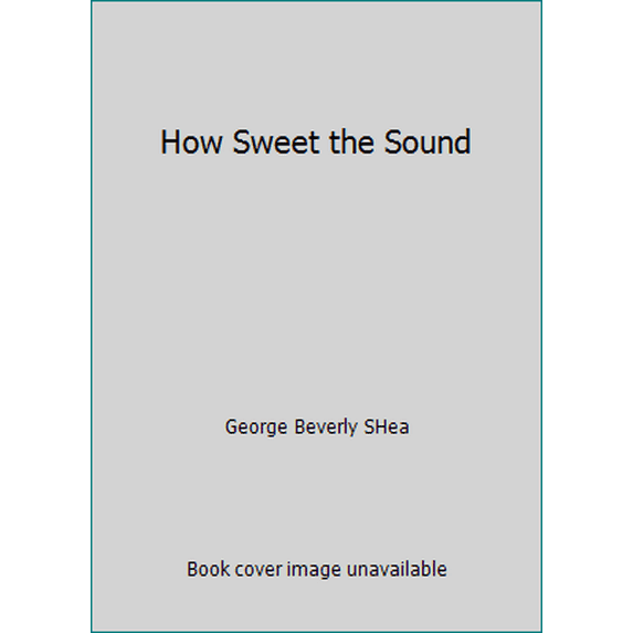 Pre-Owned How Sweet the Sound (Paperback) 1593280319 9781593280314