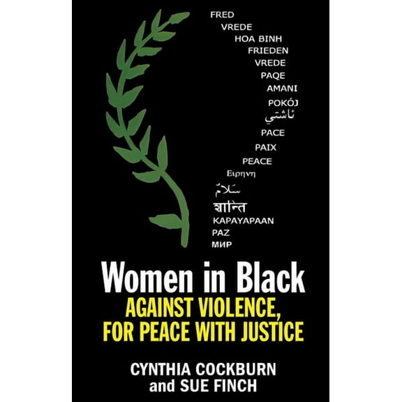 Women in Black: Against Violence, for Peace with Justice, (Paperback)
