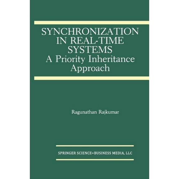 The Springer International Engineering a Synchronization in Real-Time Systems: A Priority Inheritance Approach, Book 151, (Paperback)