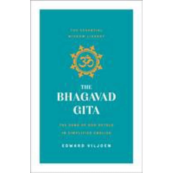 Pre-Owned The Bhagavad Gita: The Song of God Retold in Simplified English (the Essential Wisdom Library) (Paperback) 1250204712 9781250204714