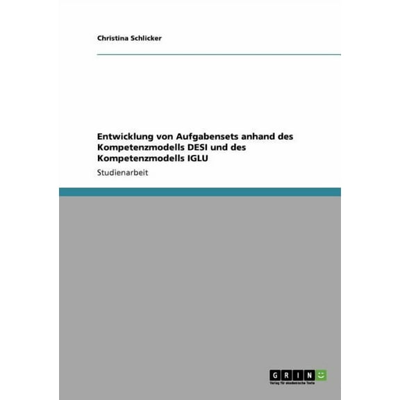 Entwicklung von Aufgabensets anhand des Kompetenzmodells DESI und des Kompetenzmodells IGLU (Paperback)