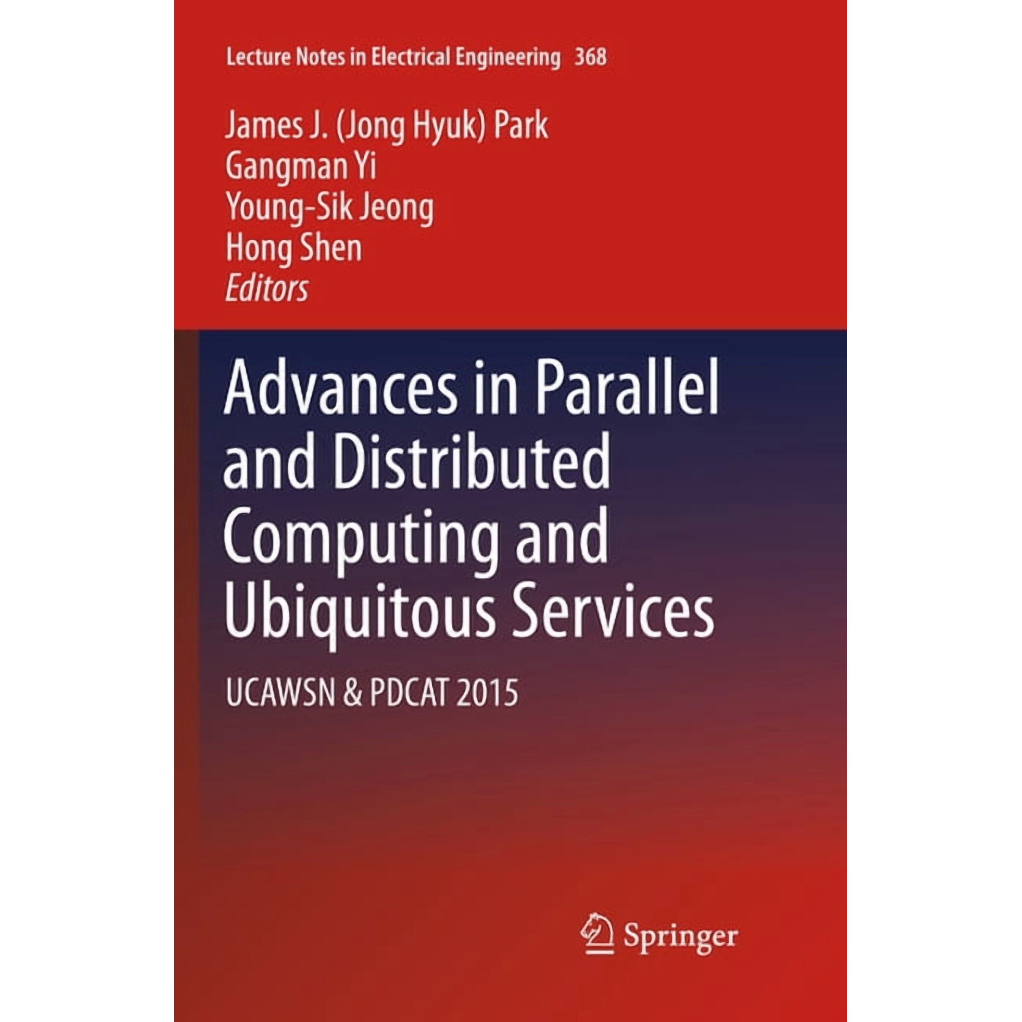 Lecture Notes in Electrical Engineering Advances in Parallel and Distributed Computing and Ubiquitous Services: Ucawsn & Pdcat 2015, Book 368, (Paperback)