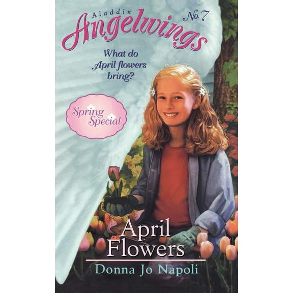 Angelwings: April Flowers : (Spring Special) (Series #7) (Paperback)