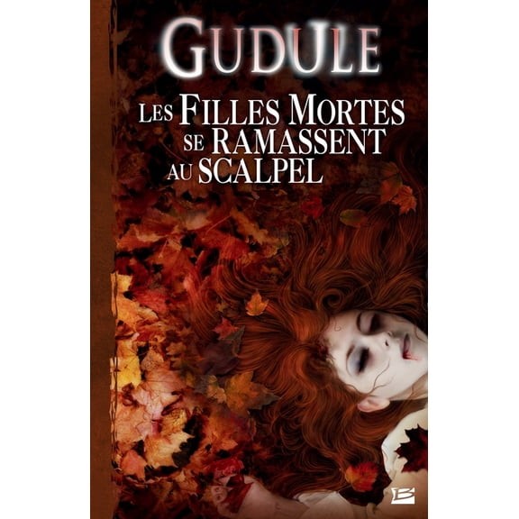 L'IntÃ©grale des romans fantastiques T02 Les filles mortes se ramassent au scalpel, (Paperback)