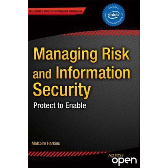 Pre-Owned Managing Risk and Information Security: Protect to Enable (Paperback) 1430251131 9781430251132