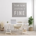 thumbnail image 2 of Stupell Industries It's Fine Everything's Fine Sassy Sarcastic Phrase, 36 x 36, Designed by Daphne Polselli, 2 of 6