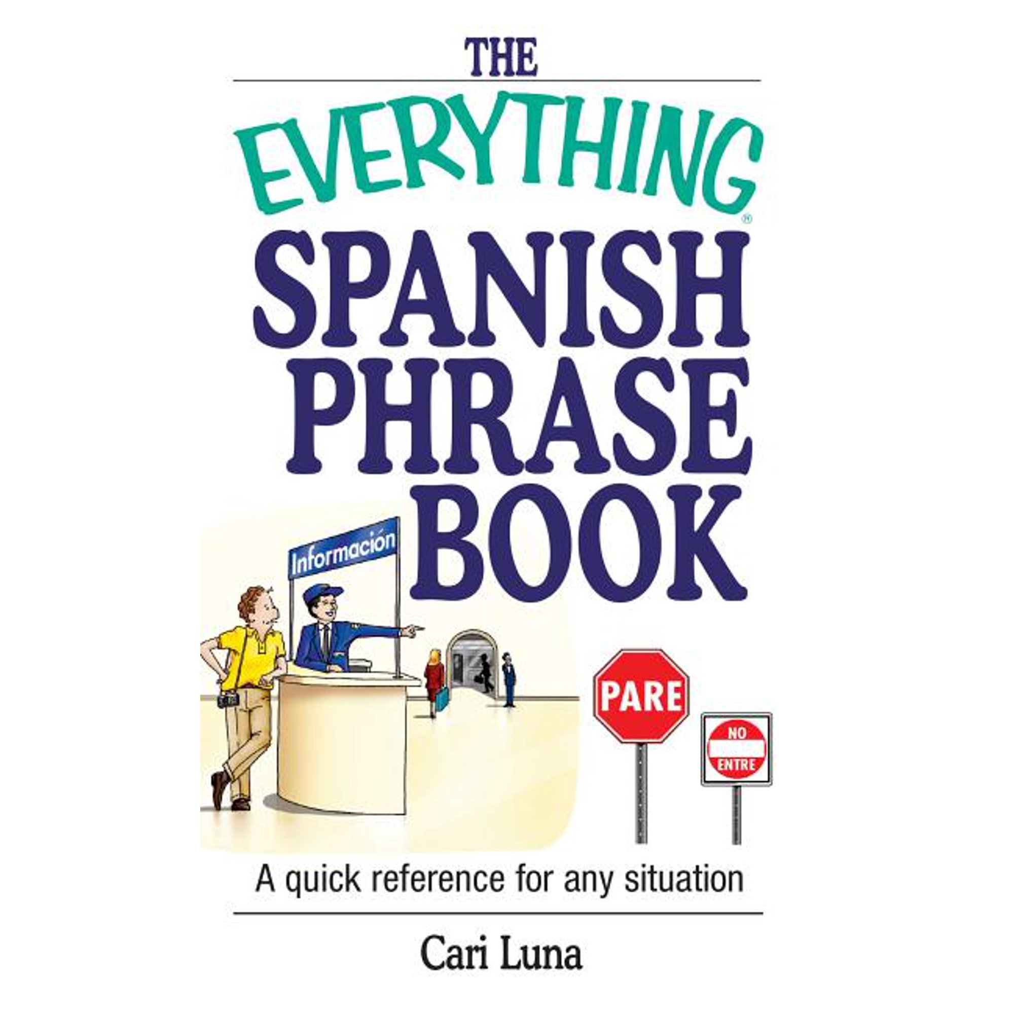 Everything(r) The Everything Spanish Phrase Book: A Quick Reference for Any Situation, (Paperback)