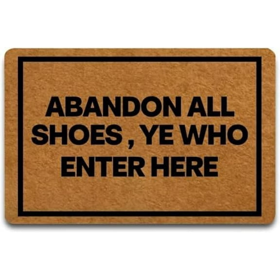 Doormat Abandon All Shoes Ye Who Enter Here Indoor Outdooring Rug Non Slip Door Mat Entry Front Floor Mat Home Decor 17x30 Inch.