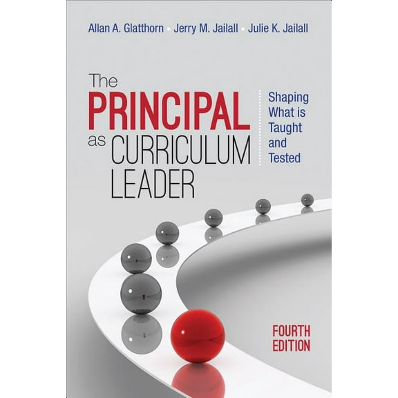 The Principal as Curriculum Leader: Shaping What Is Taught and Tested, (Paperback)