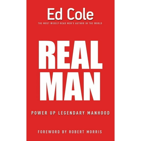 Real Man: Power Up Legendary Manhood, (Paperback)