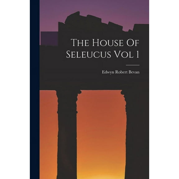 The House Of Seleucus Vol 1 (Paperback)