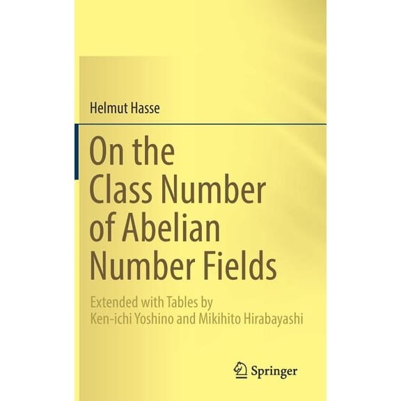 On the Class Number of Abelian Number Fields: Extended with Tables by Ken-Ichi Yoshino and Mikihito Hirabayashi, (Hardcover)