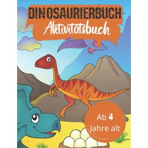 Dinosaurierbuch Aktivitätsbuch Ab 4 Jahre alt: Activity-Buch Ausmalen, Zeichnen, Unterschiede, Punkt für Punkt, Labyrinth über die Welt der Dinosaurier I Für Kinder ab 4 Jahren I Geschenkidee für Kind (Paperback)