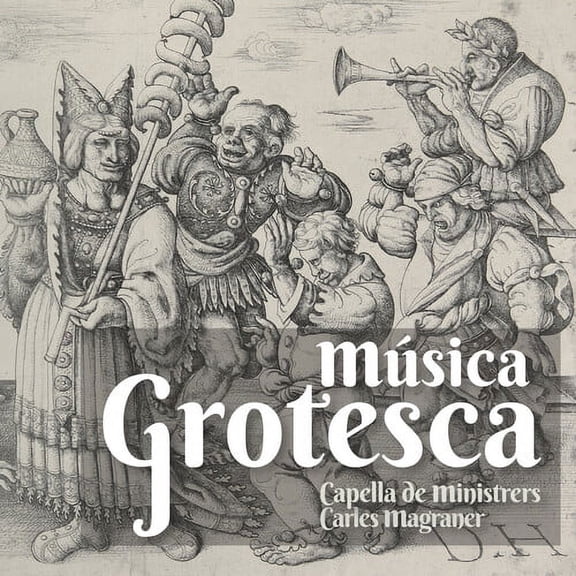 Capella de Ministrers - Musica Grotesca - Music & Performance - CD