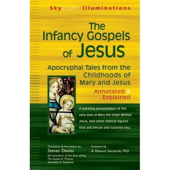 Pre-Owned Infancy Gospels of Jesus : Apocryphal Tales from the Childhoods of Mary and Jesus--Annotated & Explained