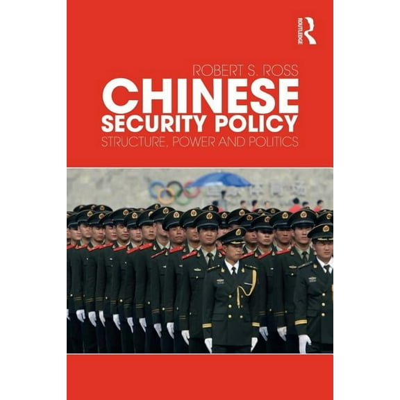 Chinese Security Policy: Structure, Power and Politics, (Paperback)