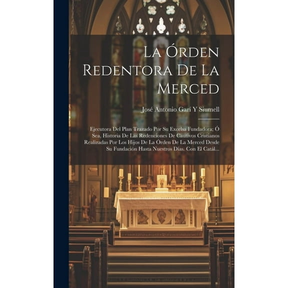 La Órden Redentora De La Merced (Hardcover)