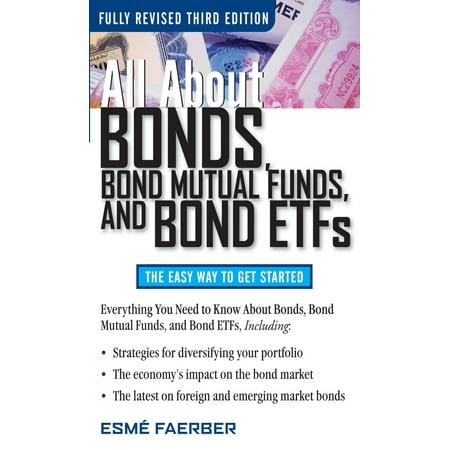 All About Bonds, Bond Mutual Funds, and Bond ETFs, 3rd Edition -