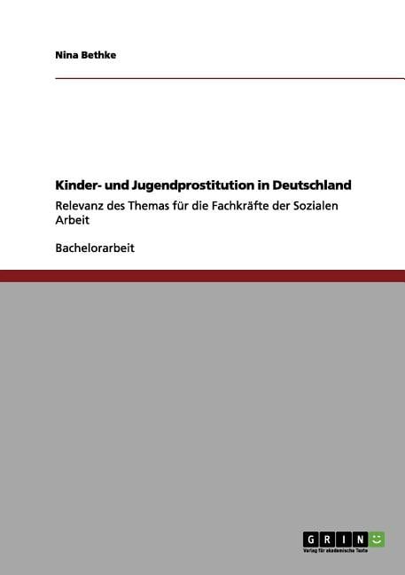 Kinder- und Jugendprostitution in Deutschland: Relevanz des Themas für ...