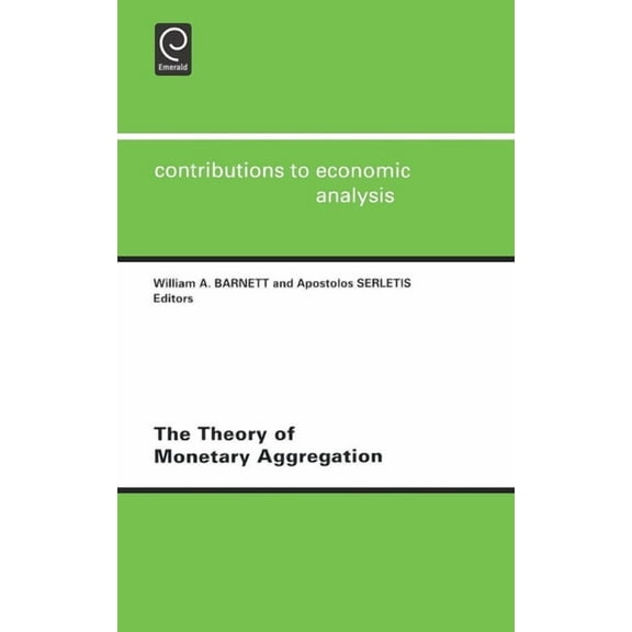 Contributions to Economic Analysis The Theory of Monetary Aggregation, Book 245, (Hardcover)