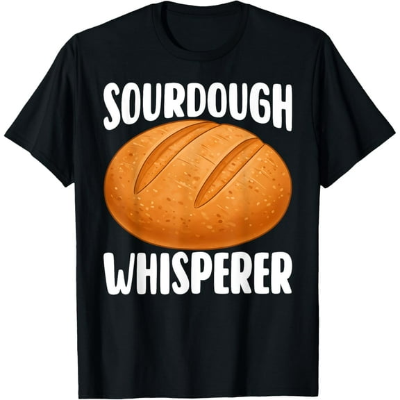 Sourdough Whisperer Funny Sourdough Bread Making Lovers T-ShirtPure cotton short-sleeved shirts for both men and women