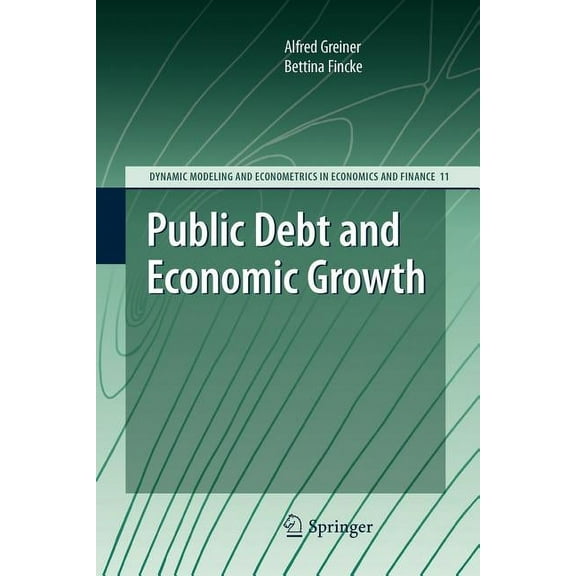 Dynamic Modeling and Econometrics in Eco Public Debt and Economic Growth, Book 11, (Paperback)