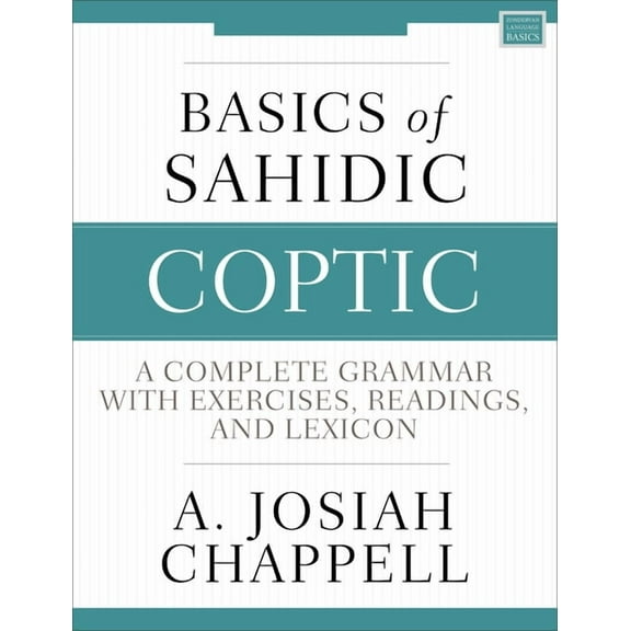 Zondervan Language Basics Basics of Sahidic Coptic: A Complete Grammar with Exercises, Readings, and Lexicon, (Paperback)