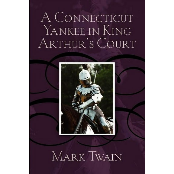 A Connecticut Yankee in King Arthur's Court, (Paperback)
