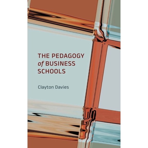 The Pedagogy of Business Schools, (Hardcover)