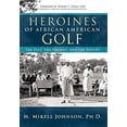 thumbnail image 2 of Heroines of African American Golf: The Past, the Present, and the Future (Hardcover), 2 of 3