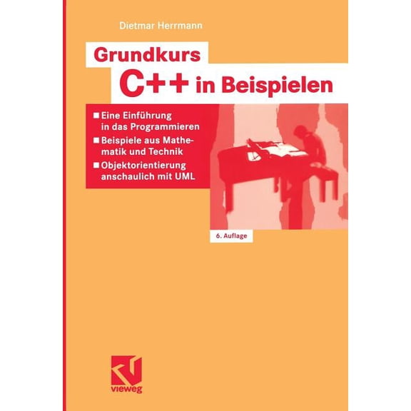 Grundkurs C in Beispielen: Eine Einführung in Das Programmieren -- Beispiele Aus Mathematik Und Technik -- Objektorien, (Paperback)