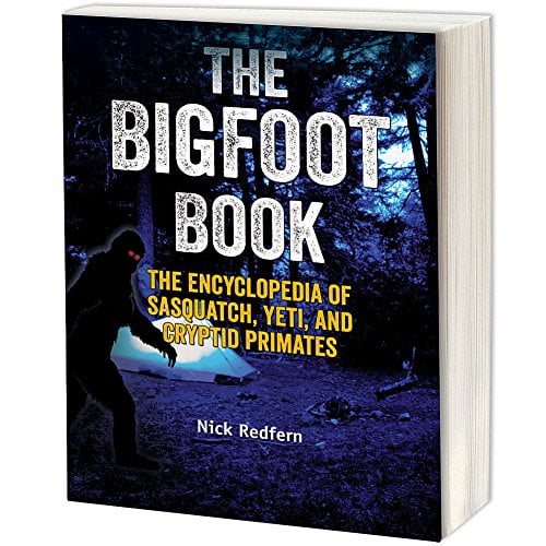 Pre-Owned The Bigfoot Book: The Encyclopedia of Sasquatch, Yeti and Cryptid Primates (The Real Unexplained! Collection), 9781578595617, 1578595614, Paperback,
