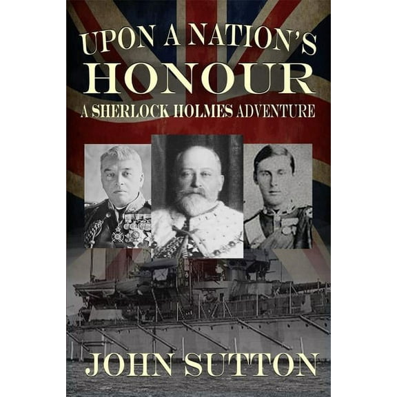 Upon a Nation's Honour - A Sherlock Holmes Adventure, (Paperback)