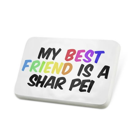 Porcelein Pin My best Friend a Shar Pei Dog from China Lapel Badge –