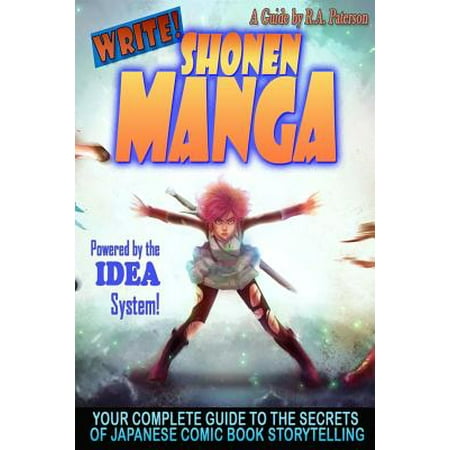 Write! Shonen Manga : Your Complete Guide to the Secrets of Japanese Comic Book