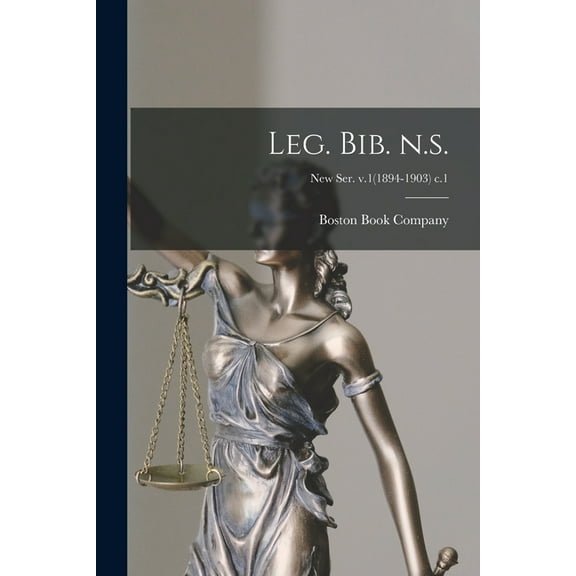 Leg. Bib. N.s.; new ser. v.1(1894-1903) c.1 (Paperback)