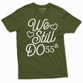 thumbnail image 1 of We Still Do Customizable T-Shirts Anniversary Personalized Year Gift Tee Shirt (3X-Large Military Green), 1 of 6