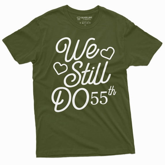 We Still Do Customizable T-Shirts Anniversary Personalized Year Gift Tee Shirt (3X-Large Military Green)