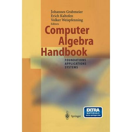 Computer Algebra Handbook : Foundations - Applications -